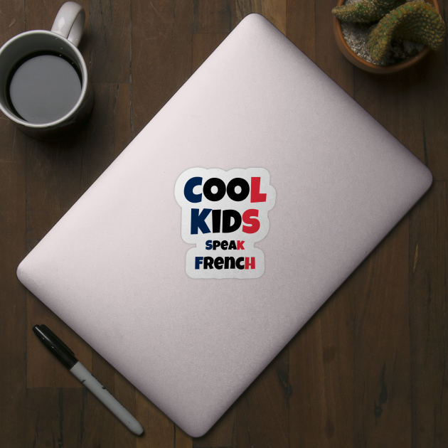 Cool Kids Speak French by PhotoSphere